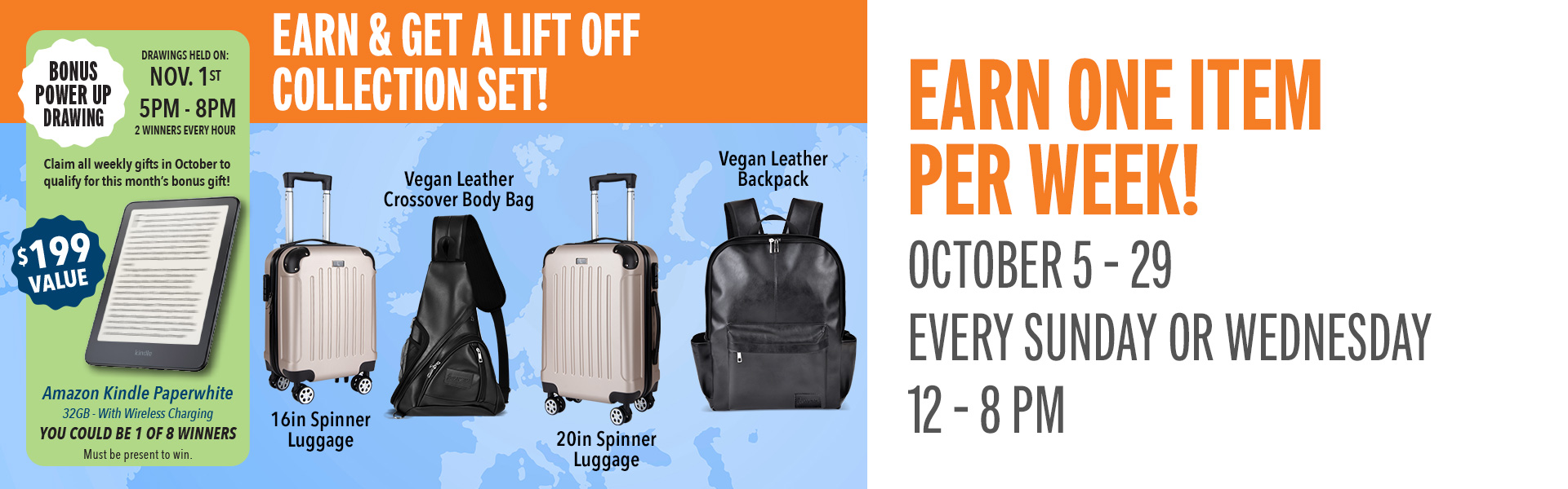 Earn 75 points on Sundays or Wednesdays and receive a piece of the Lift Off Collection Set!